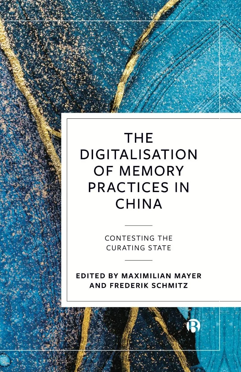 The Digitalisation of Memory Practices in China: Contesting the Curating State