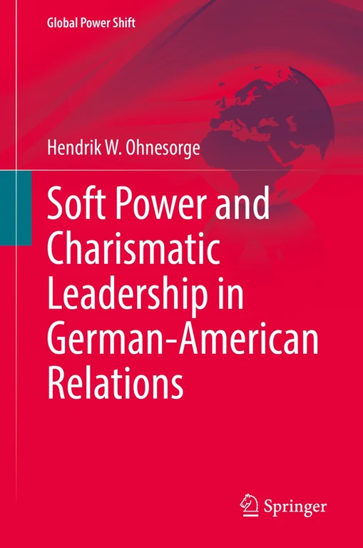 Soft Power and Charismatic Leadership in German-American Relations (2025)
